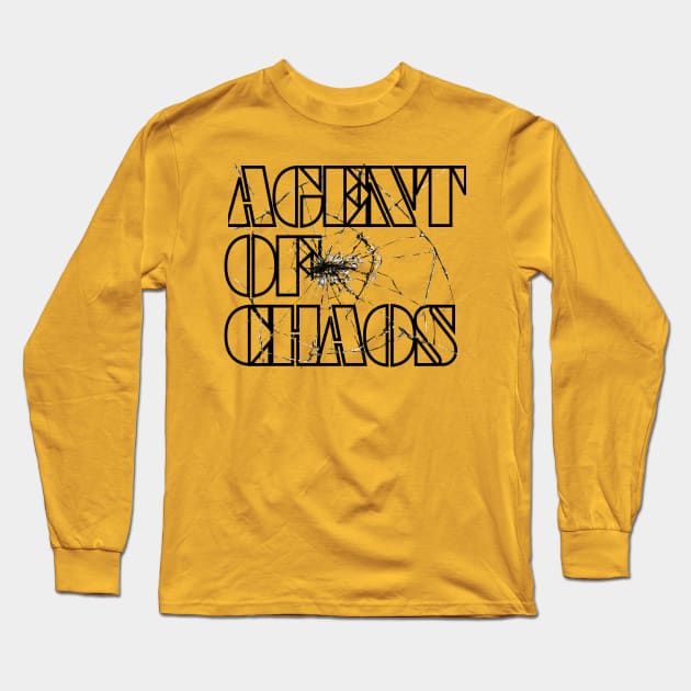 Agent Of Chaos (Black Letters) Long Sleeve T-Shirt by dreamsickdesign